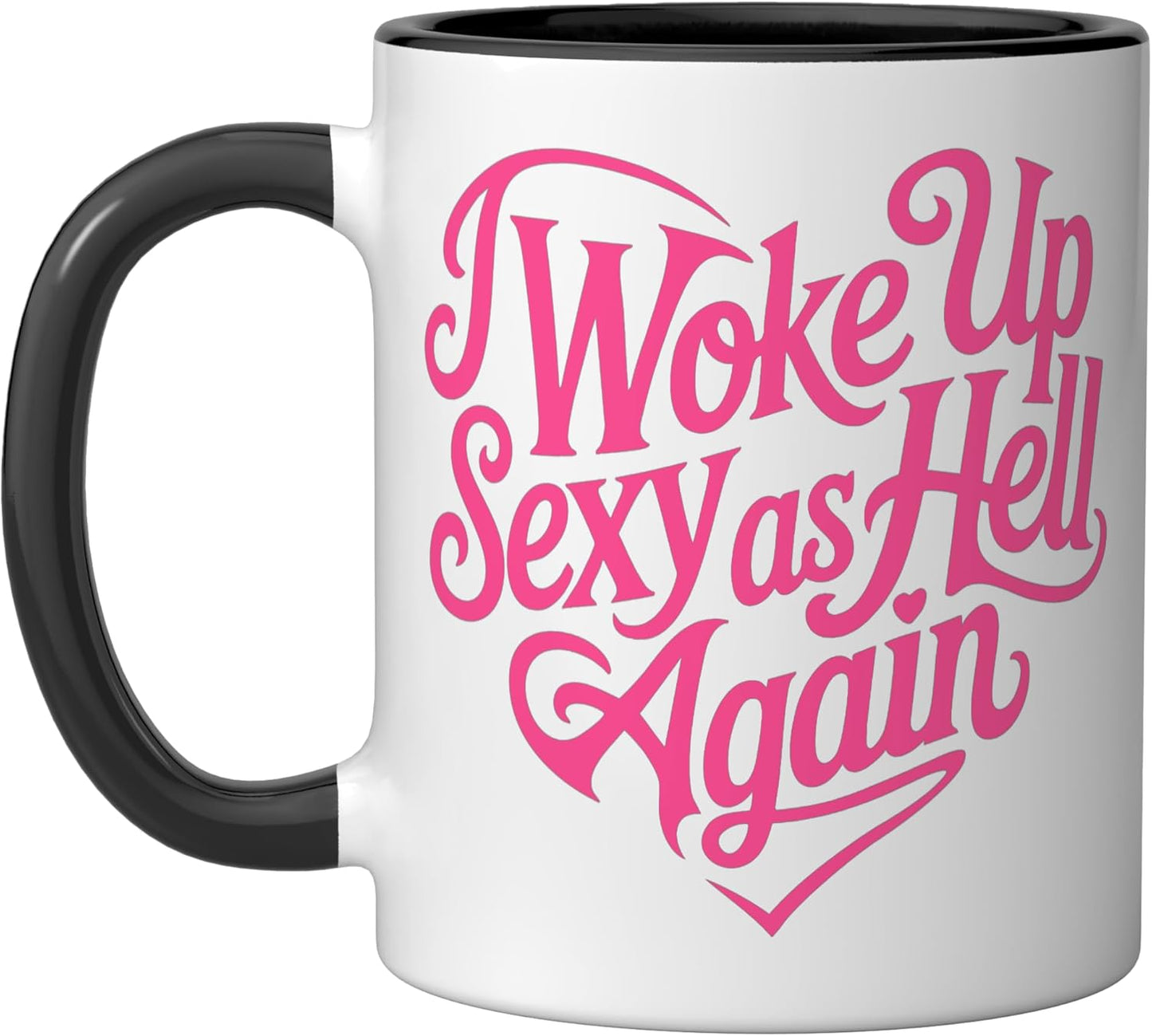 Taza cerámica I Woke Up Sexy As Hell Again negra/blanca