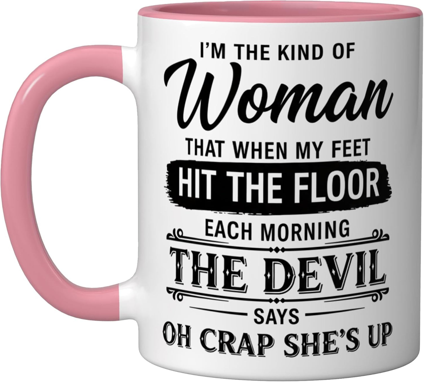 Taza de cerámica rosa/blanca I'm The Kind Of Woman The Devil Says Oh Crap She's Up