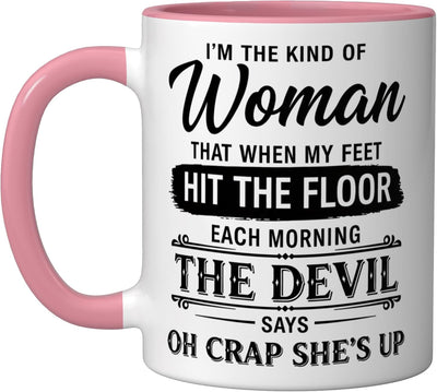 Taza de cerámica rosa/blanca I'm The Kind Of Woman The Devil Says Oh Crap She's Up