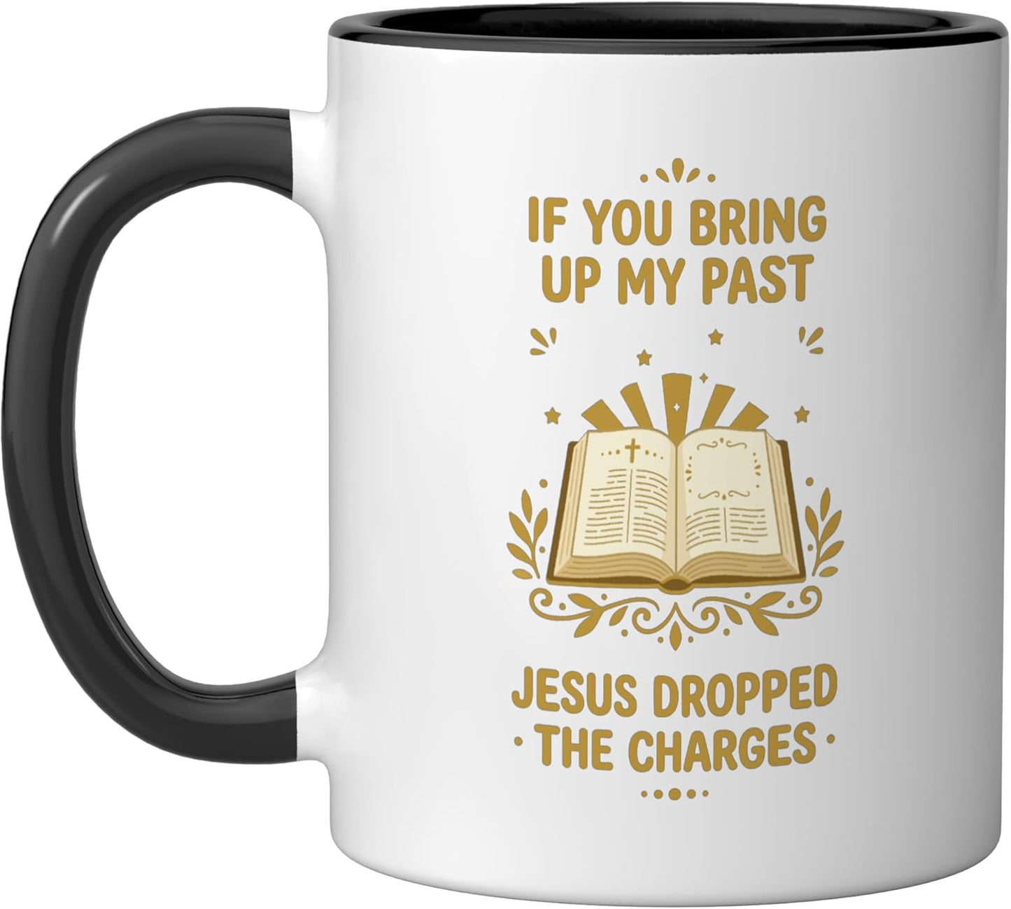 Taza de cerámica cristiana If You Bring Up My Past Jesus Dropped The Charges Negro/Blanco