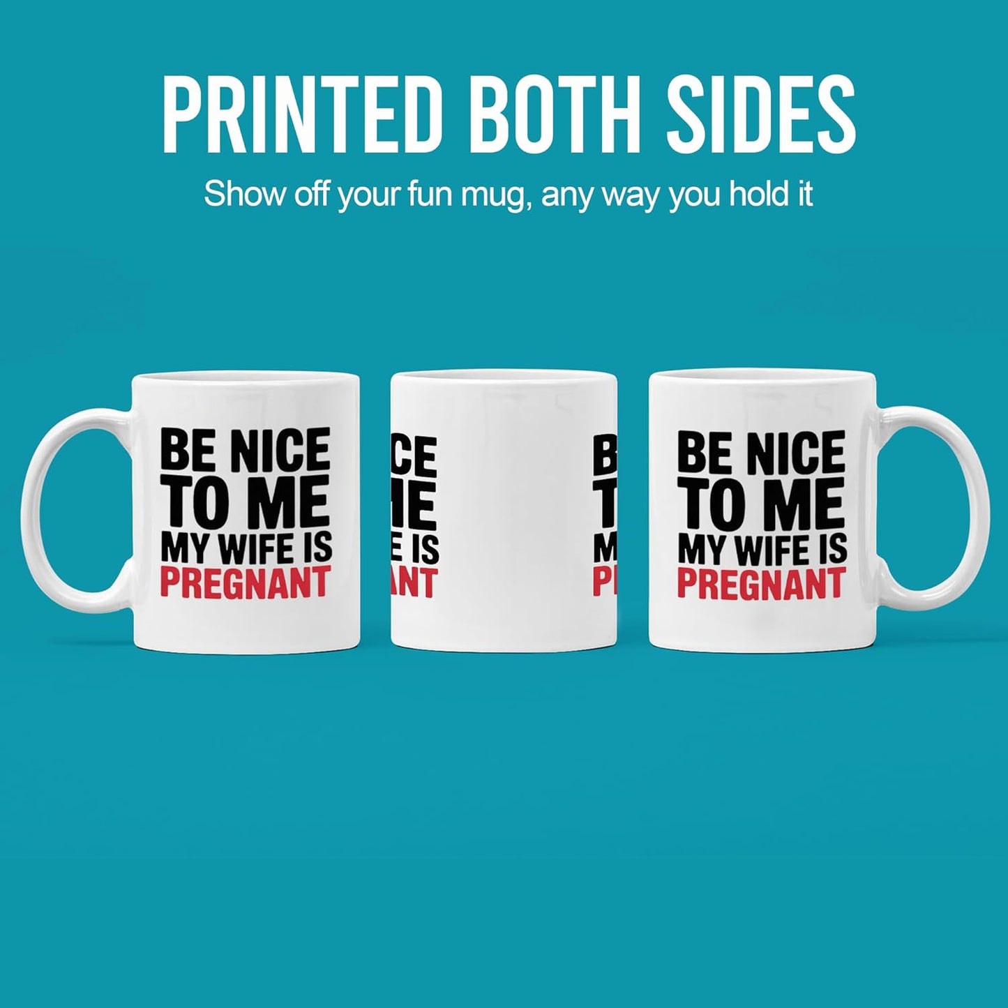 Taza de cerámica Be Nice To Me Mi Esposa Está Embarazada para papá nuevo