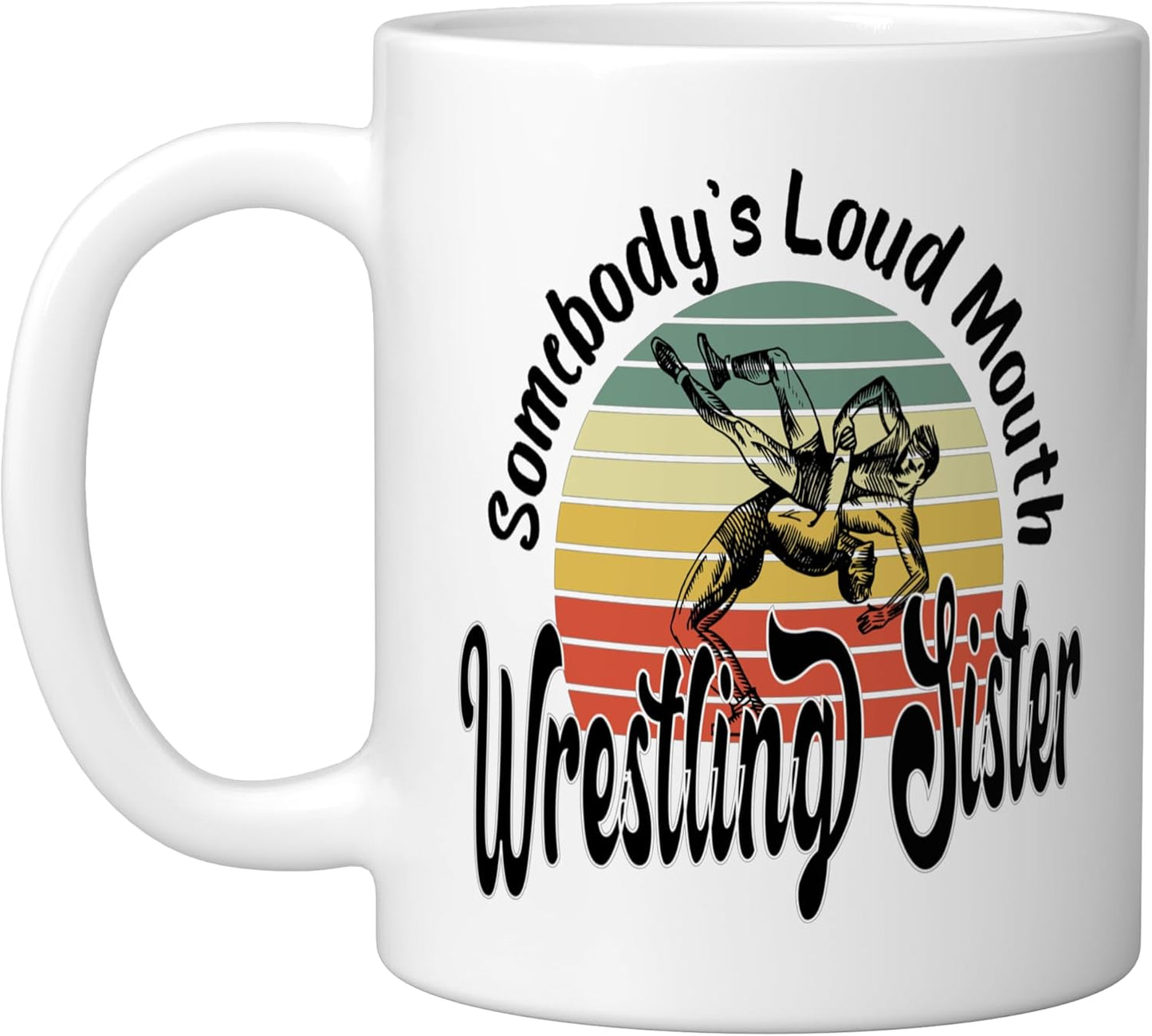 Taza de cerámica de hermana luchadora Somebodys Loud Mouth
