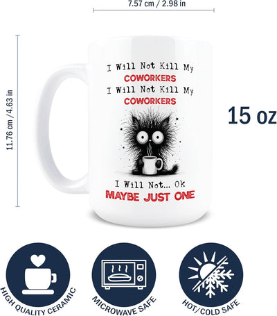 Taza de café sarcástica de cerámica 15 oz con texto en inglés I Will Not Kill My Co Workers