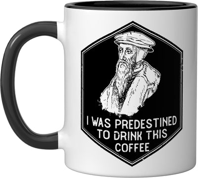 Taza de café cerámica Funny John Calvin I Was Predestined to Drink This Coffee
