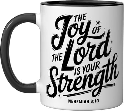 Taza de cerámica negro y blanco The Joy Of The Lord Is Your Strength