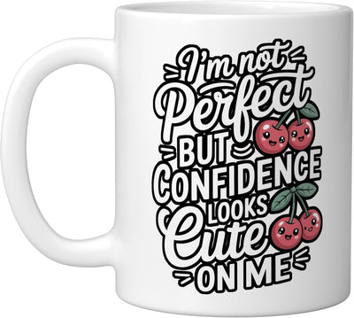 Taza de cerámica blanca I'm Not Perfect But Confidence Looks Cute On Me