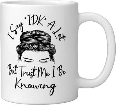 Taza de cerámica blanca con frases divertidas I Say IDK