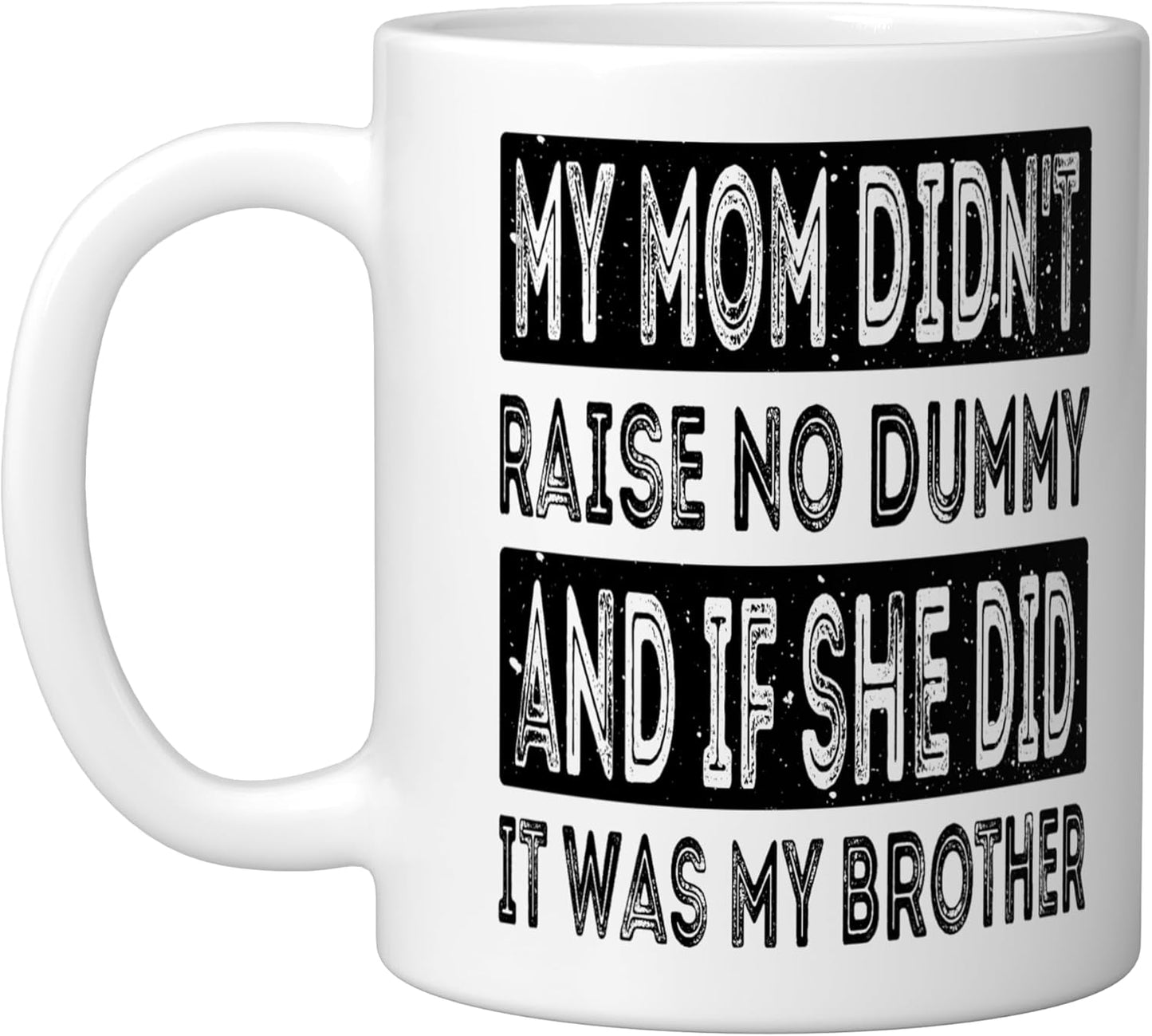 Taza Cerámica Blanca Mom Didnt Raise No Dummy