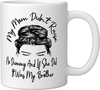 Taza de cerámica blanca Mi mamá no crió a un tonto
