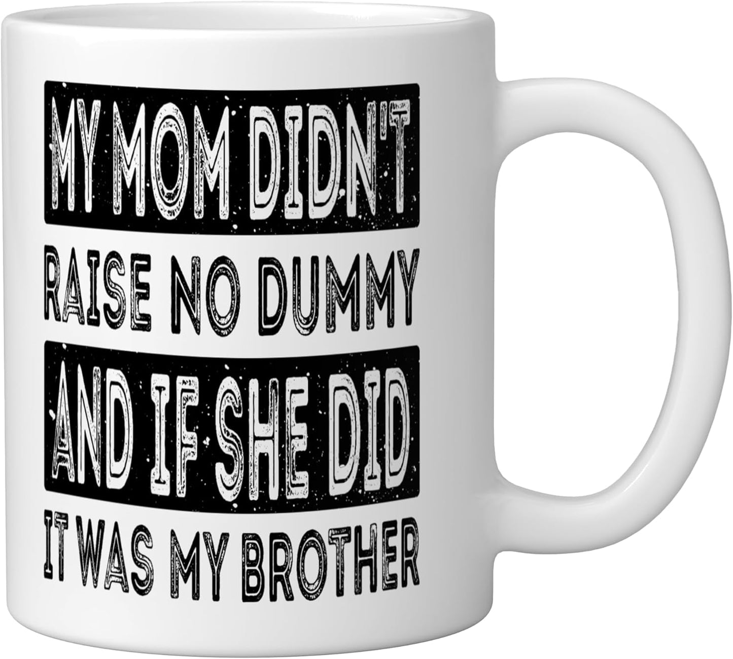 Taza Cerámica Blanca Mom Didnt Raise No Dummy