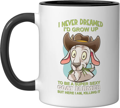 Taza cerámica I Never Dreamed I Would Grow Up To Be A Super Sexy Goat...