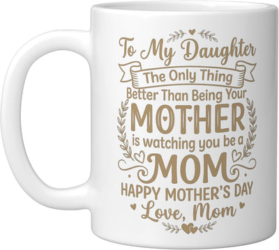 Taza de cerámica blanca con texto To My Daughter Proud Watching You Be a Mom