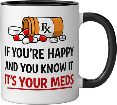 Taza cerámica If You're Happy Y Sabes Que Es Tu Medicina Negro/Blanco