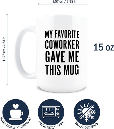 Taza de café sarcástica My Favorite Coworker de 15 oz
