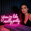 Letrero neón rosa LED texto You're Like Really Pretty