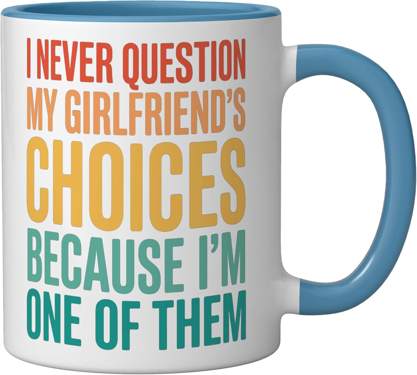 Taza Cerámica I Never Question Mi Novia Azul/Blanco