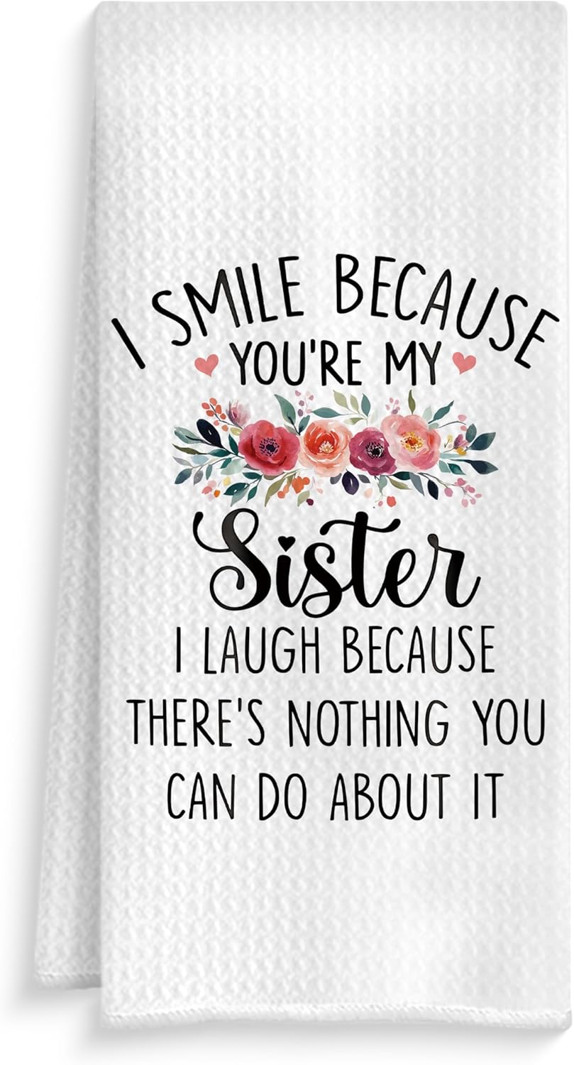 Toallas de cocina divertidas para hermanas con texto I Smile Because You're My Sister