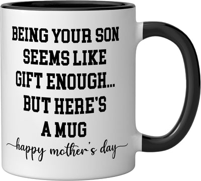 Taza cerámica para Madre's Day Being Your Son Seems Like Gift Enough Negro/Blanco