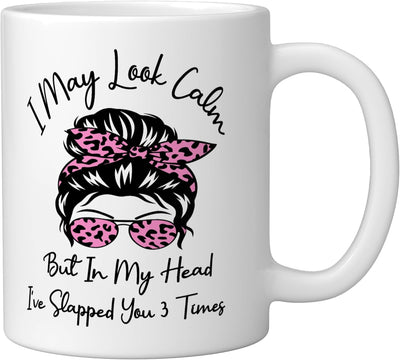 Taza de cerámica blanca I May Look Calm But In My Head I've Slapped You 3 Times