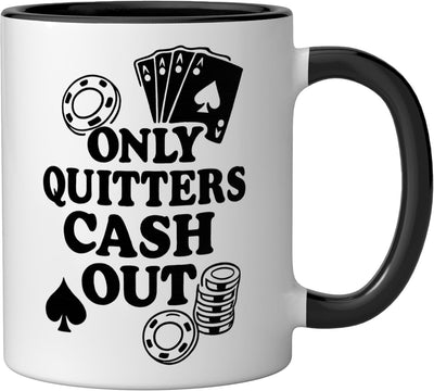 Taza de cerámica para poker Only Quitters Cash Out negra/blanca