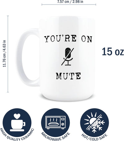 Taza de café sarcástica de cerámica 15 oz con texto You're On Mute