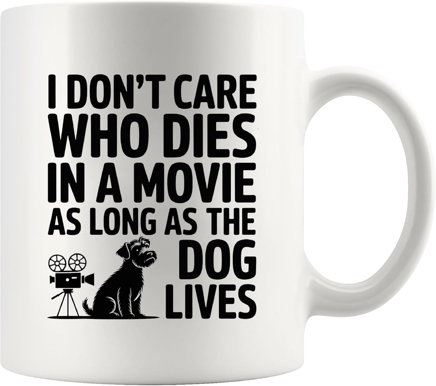 Taza de cerámica con texto en inglés I Don't Care Who Dies In A Movie As Long As The Dog Lives para amantes de las mascotas