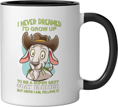 Taza cerámica I Never Dreamed I Would Grow Up To Be A Super Sexy Goat...