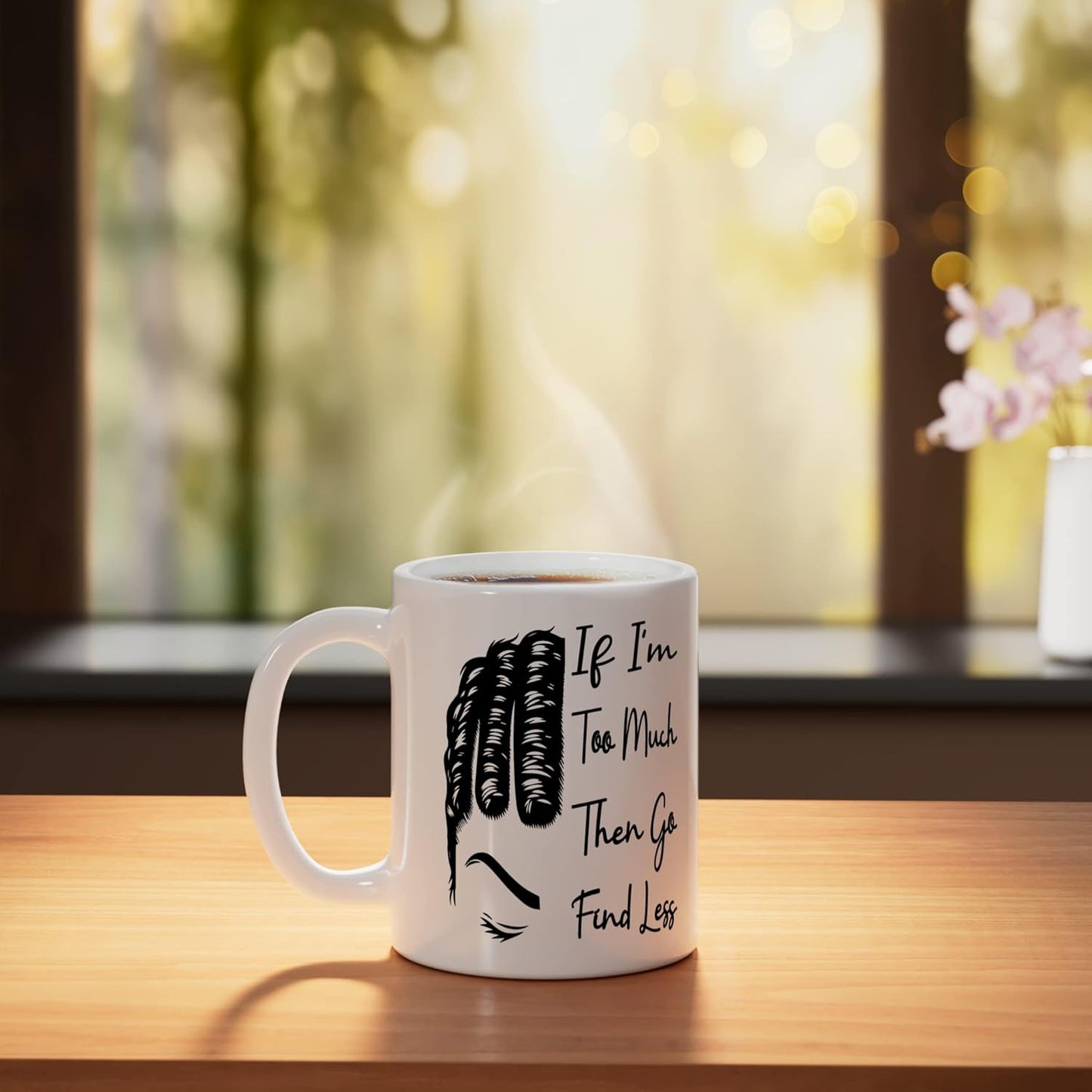 Taza cerámica divertida con mensaje 'Si soy demasiado busca un moño menos desordenado', blanca