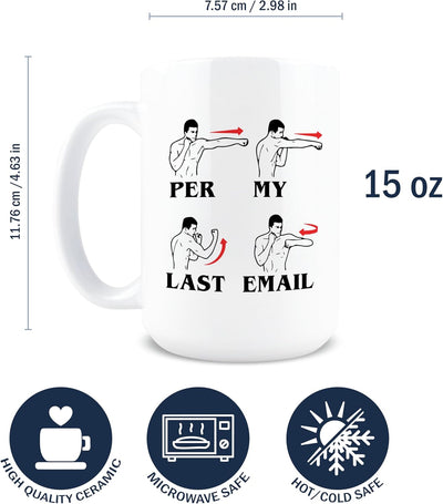 Taza de café sarcástica de cerámica Per My Last Email 15 oz