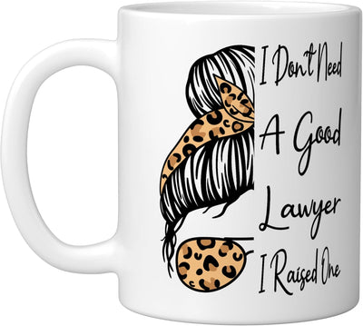 Taza de cerámica para abogado con mensaje 'No necesito un buen abogado, crié uno'