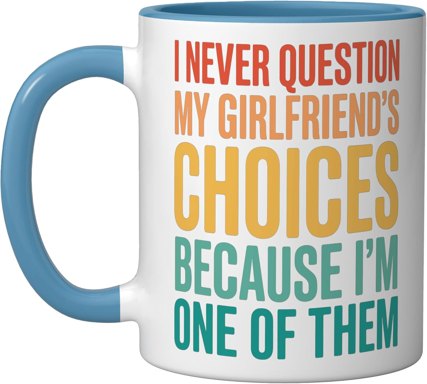 Taza Cerámica I Never Question Mi Novia Azul/Blanco