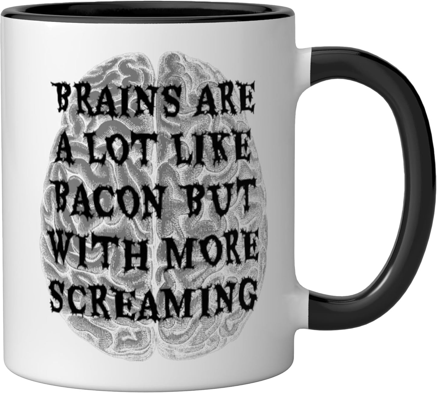 Taza Cerámica Brains Are A Lot Like Bacon Negro/Blanco