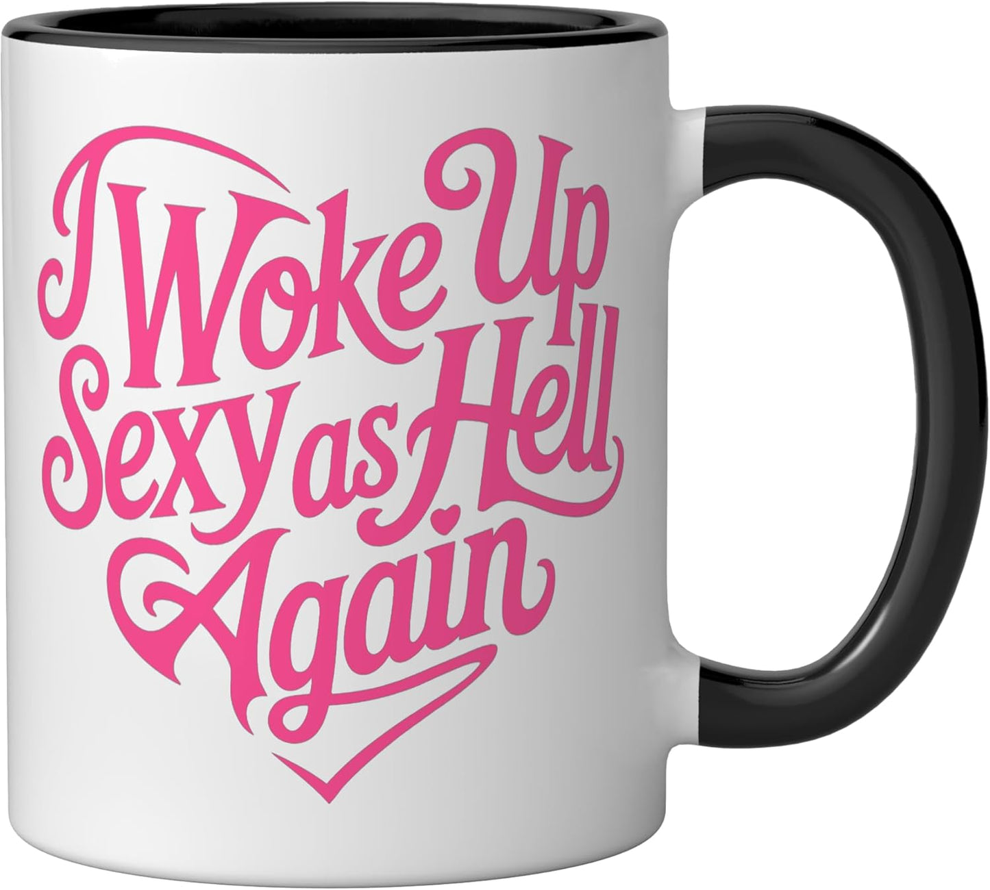 Taza cerámica I Woke Up Sexy As Hell Again negra/blanca
