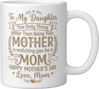 Taza de cerámica blanca con texto To My Daughter Proud Watching You Be a Mom