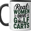 Taza cerámica Real Women Drive Golf Carts Lady Golfer humor negro/blanco