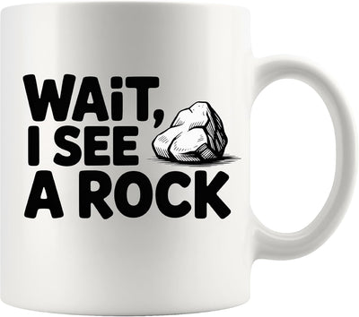 Taza de cerámica Wait I See A Rock blanca 11 oz