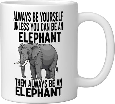 Taza de cerámica blanca Always Be Yourself a menos que seas elefante