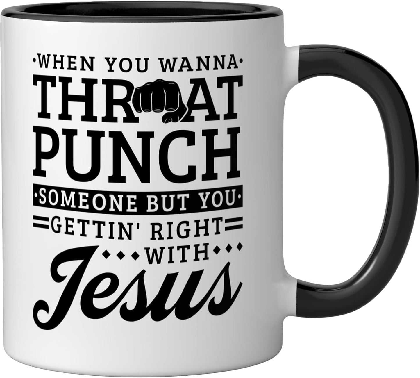 Taza cerámica Throat Punch Someone Get Right with Jesus Negro/Blanco