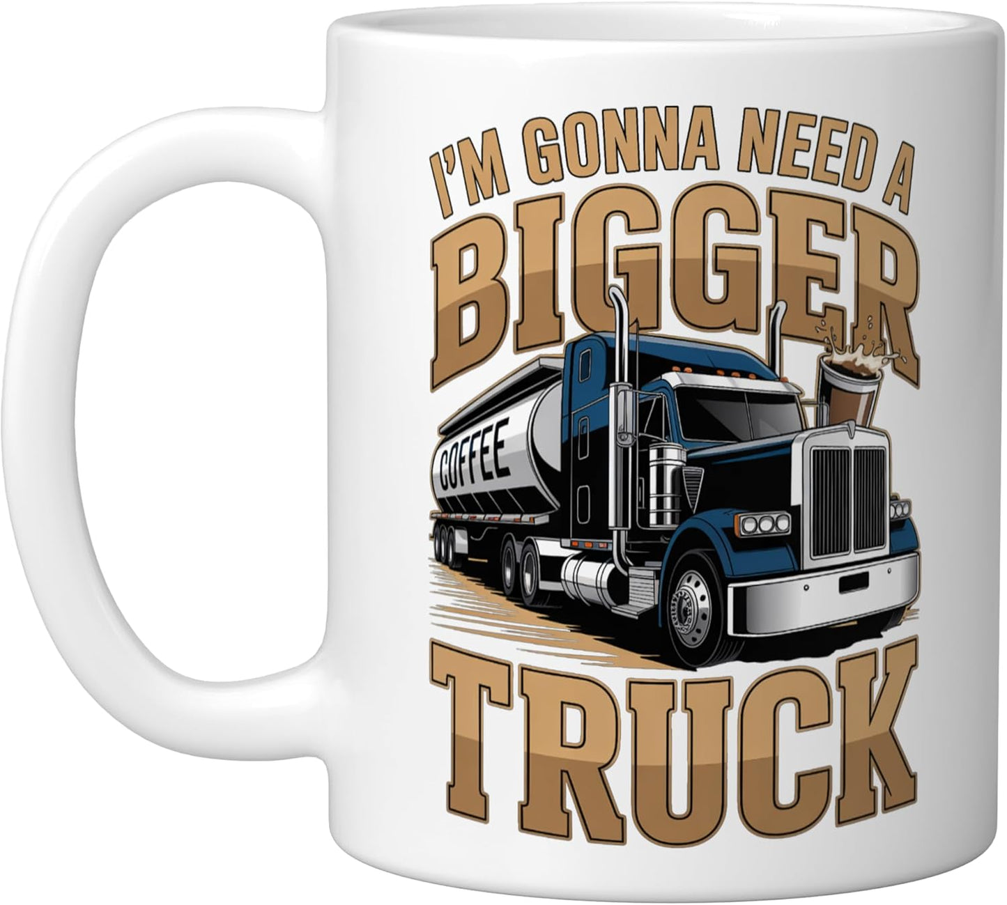 Taza Cerámica para Cafeteros Diseño I'm Gonna Need A Bigger Truck