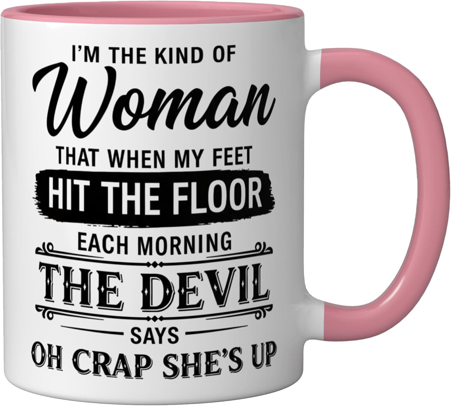 Taza de cerámica rosa/blanca I'm The Kind Of Woman The Devil Says Oh Crap She's Up