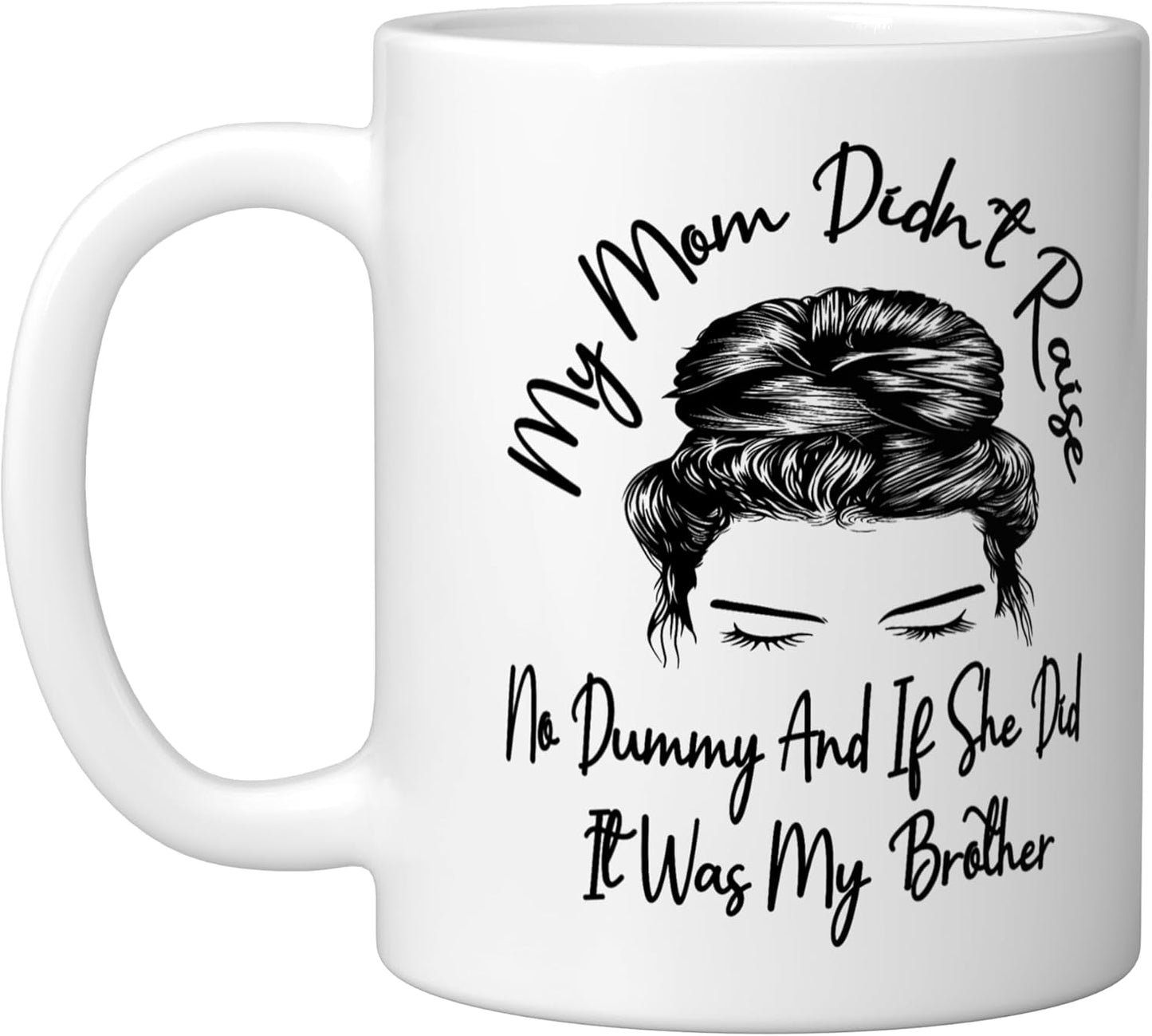 Taza de cerámica blanca Mi mamá no crió a un tonto