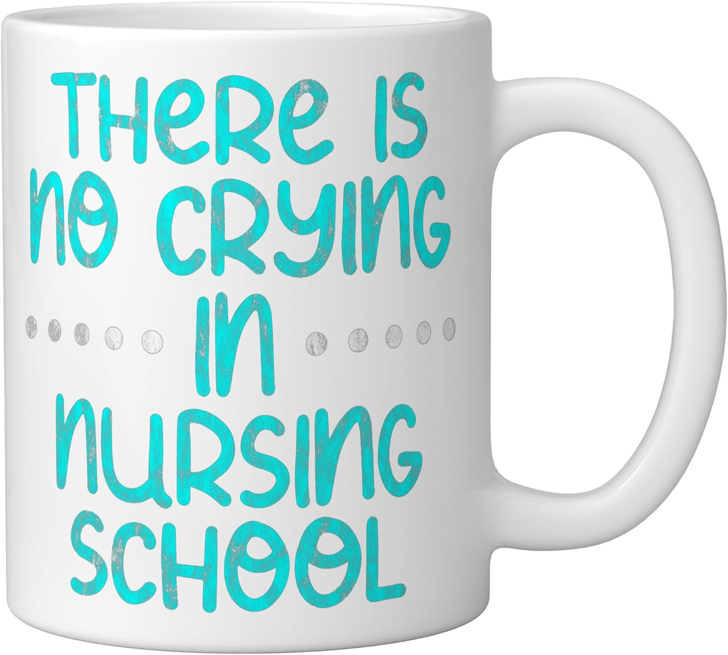 Taza de cerámica blanca There Is No Crying In Nursing School