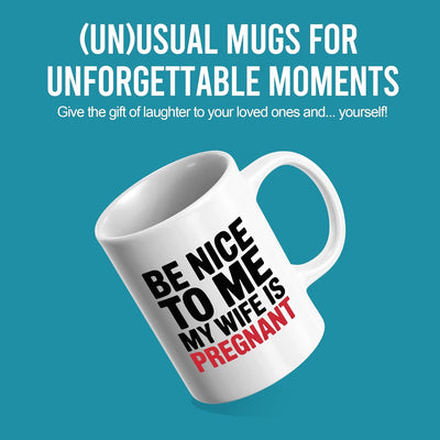 Taza de cerámica Be Nice To Me Mi Esposa Está Embarazada para papá nuevo