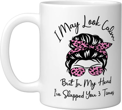 Taza de cerámica blanca I May Look Calm But In My Head I've Slapped You 3 Times