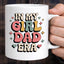 Taza de café In My Girl Dad Casitika 11 oz. Regalo para padre